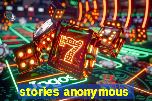 stories anonymous