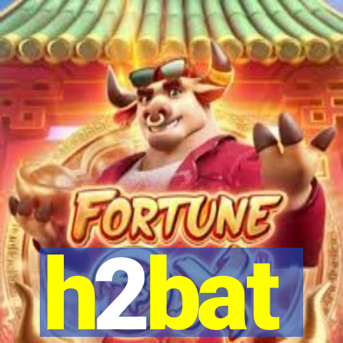 h2bat