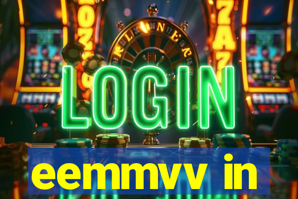 eemmvv in