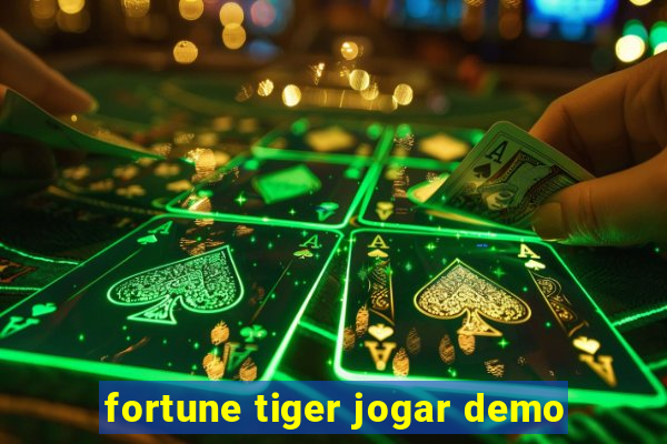 fortune tiger jogar demo