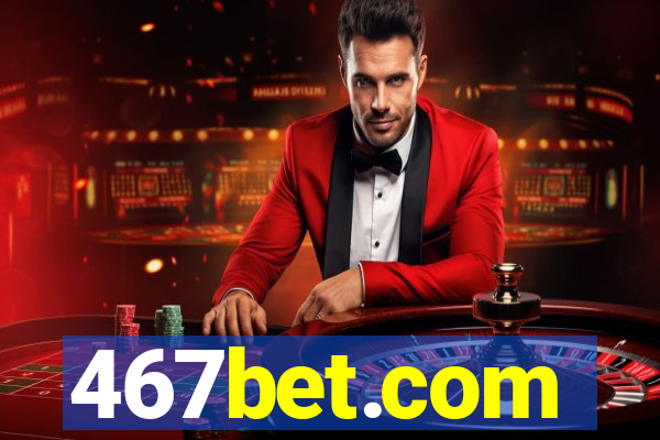 467bet.com