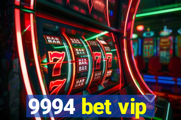 9994 bet vip