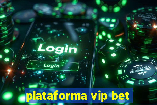 plataforma vip bet