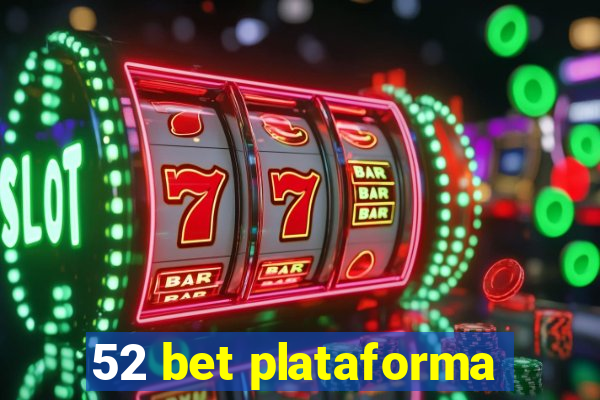 52 bet plataforma