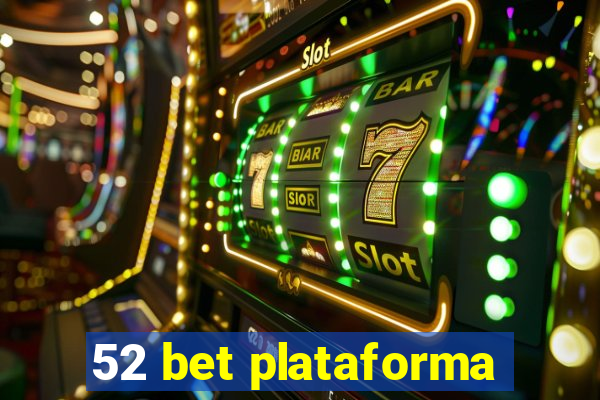 52 bet plataforma