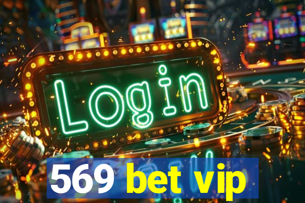 569 bet vip