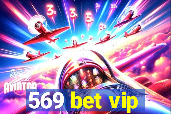 569 bet vip