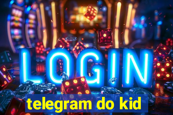 telegram do kid