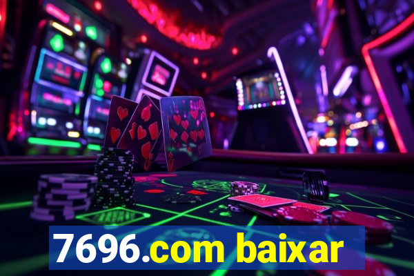 7696.com baixar