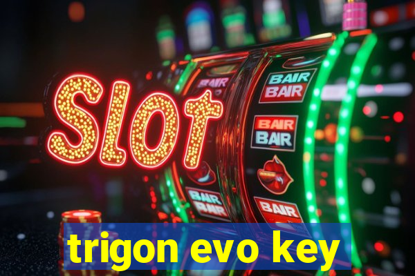 trigon evo key