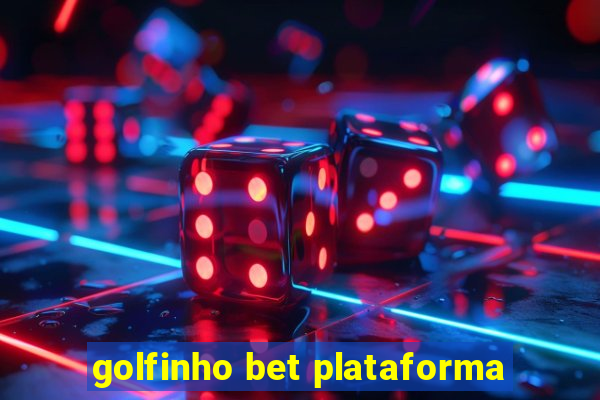 golfinho bet plataforma