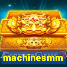 machinesmm