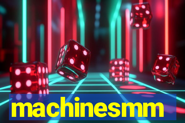 machinesmm