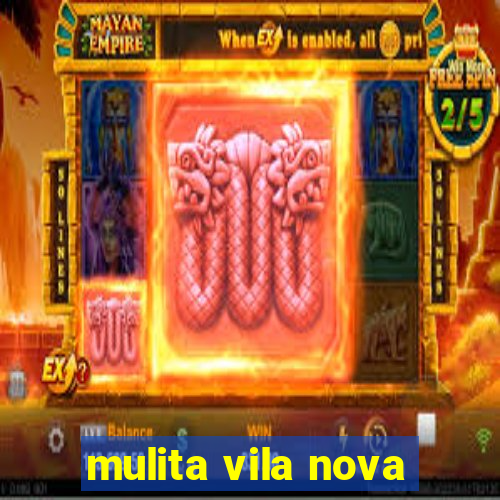 mulita vila nova