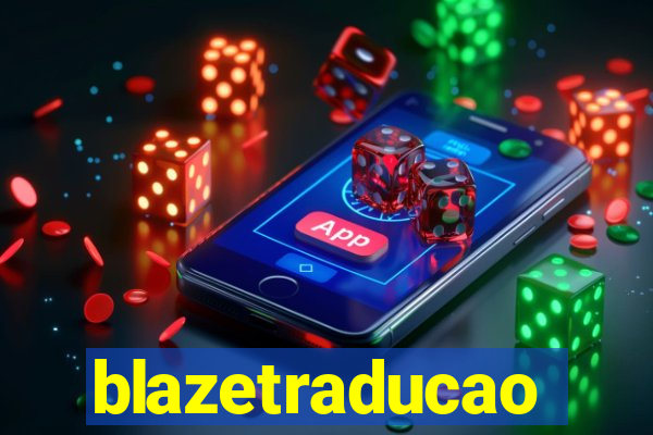 blazetraducao