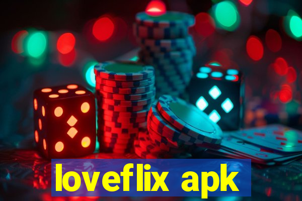 loveflix apk