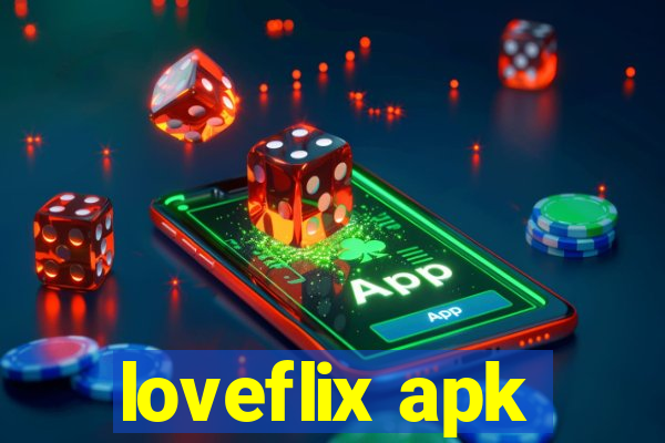 loveflix apk