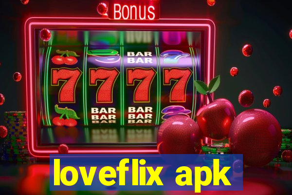 loveflix apk