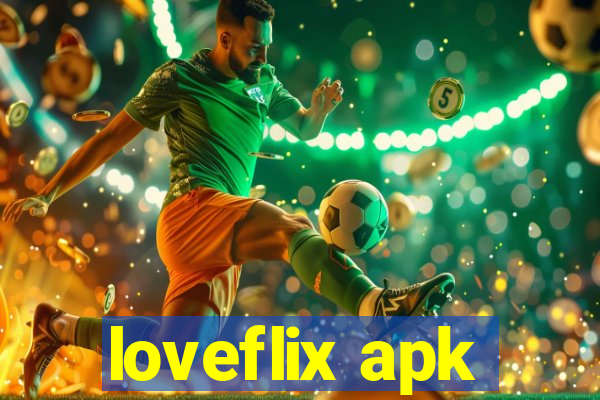 loveflix apk