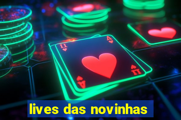 lives das novinhas