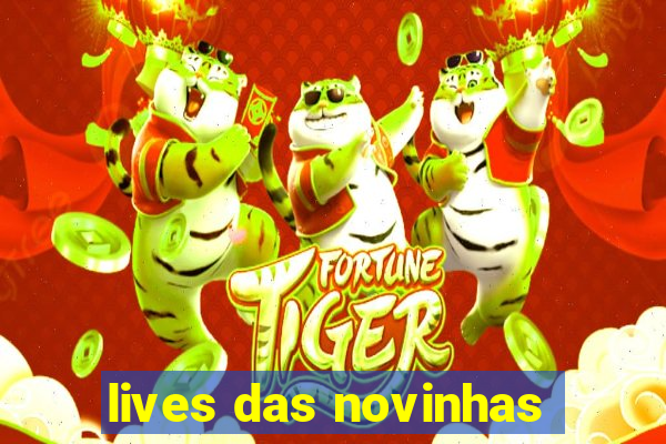 lives das novinhas