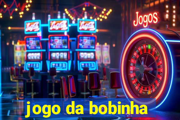 jogo da bobinha