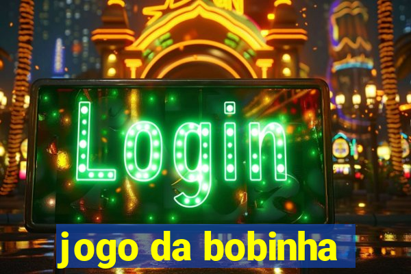 jogo da bobinha