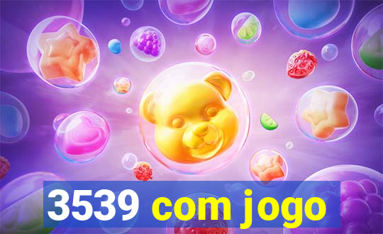 3539 com jogo