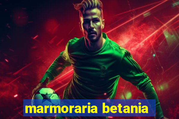 marmoraria betania