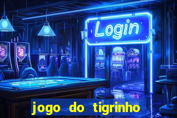 jogo do tigrinho com deposito de 1 real