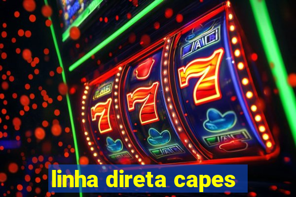 linha direta capes