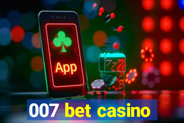 007 bet casino