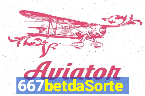 667betdaSorte