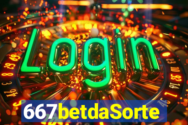 667betdaSorte