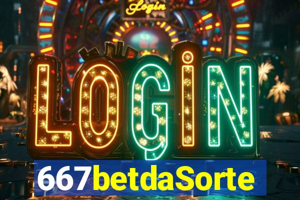 667betdaSorte