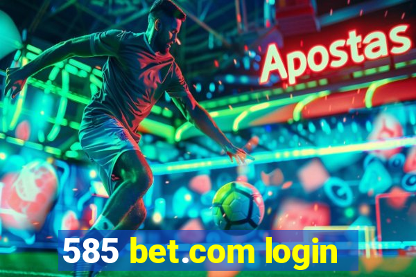 585 bet.com login