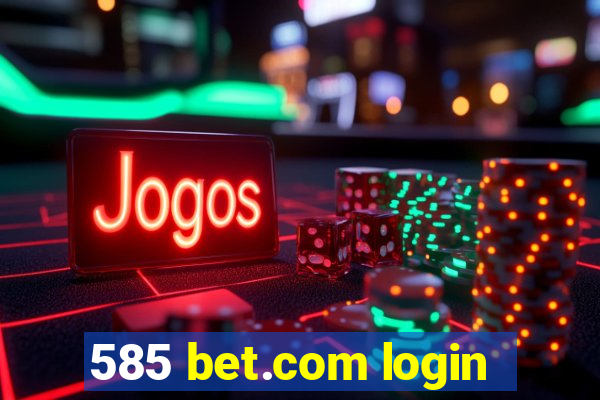 585 bet.com login