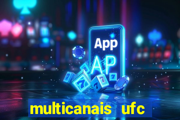 multicanais ufc fight pass