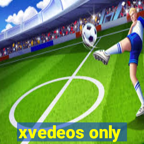 xvedeos only