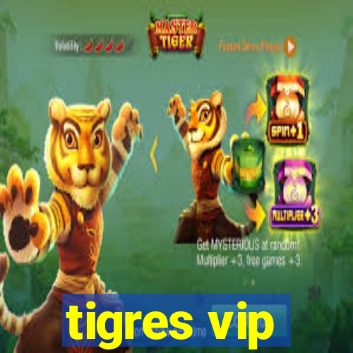 tigres vip