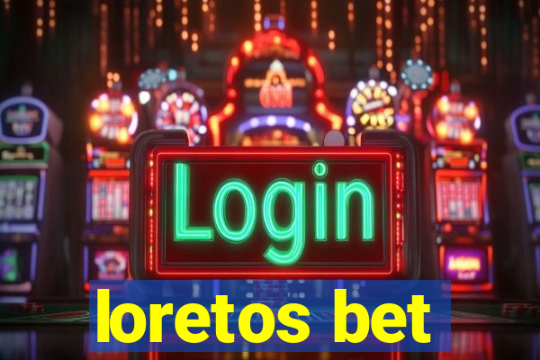 loretos bet