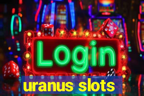 uranus slots