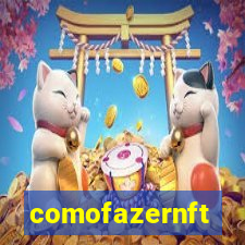 comofazernft