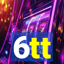 6tt