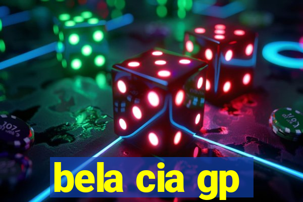 bela cia gp