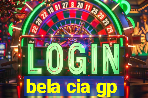 bela cia gp