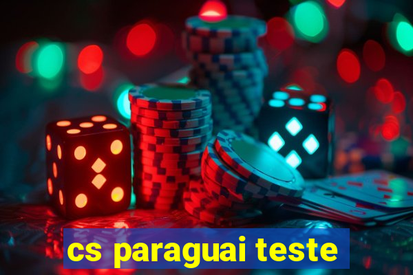 cs paraguai teste