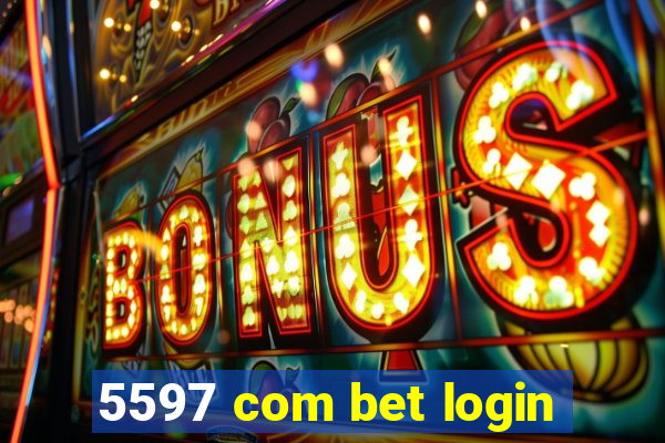 5597 com bet login