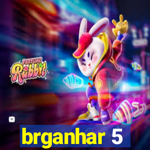 brganhar 5