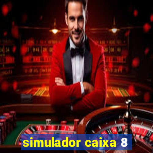 simulador caixa 8